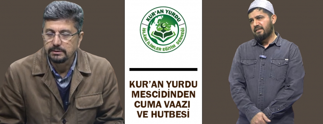 KUR'AN YURDU MESCD CUMA VAAZI VE HUTBES