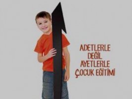 ocuk eitimi detlerle deil, ayetlerle olmal