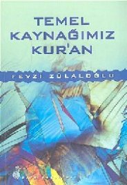 TEMEL KAYNAIMIZ KURAN