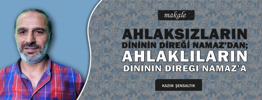 AHLAKSIZLARIN DNNN DRE NAMAZDAN; AHLAKLILARIN DNNN DRE NAMAZA