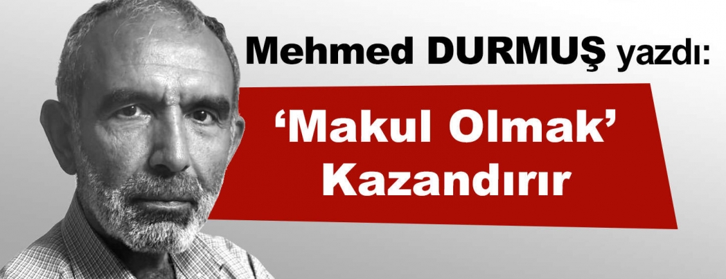 Makul olmak kazandrr