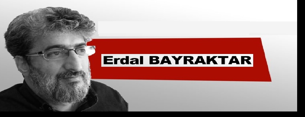 Bir Erdal Bayraktar geti bu dnyadan