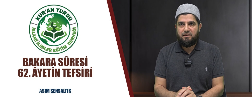 Kur'an Yurdu'nda Bakara Sresinin 62.. yetinin Mesajlar Konuuldu