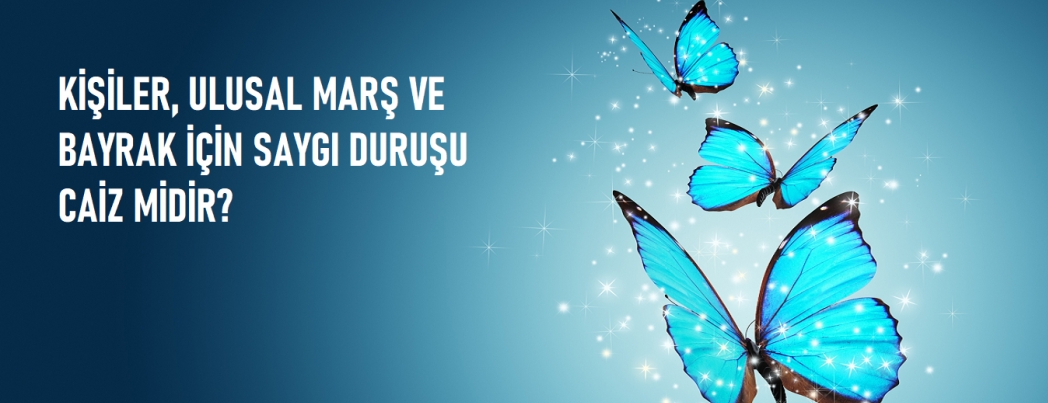 Kiiler, Ulusal Mar ve Bayrak in Sayg Duruu Caiz Midir? (VDEO)