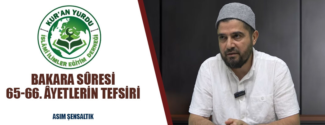 Kur'an Yurdu'nda Bakara Sresi 65-66. yetlerin Mesajlar Konuuldu
