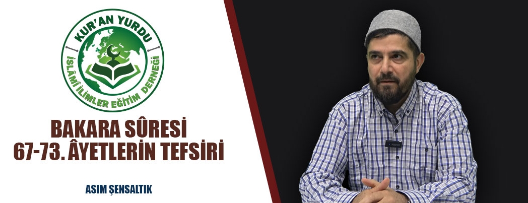 Kur'an Yurdu'nda Bakara S�resi 67-73. �yetlerin Mesajlar� Konu�uldu