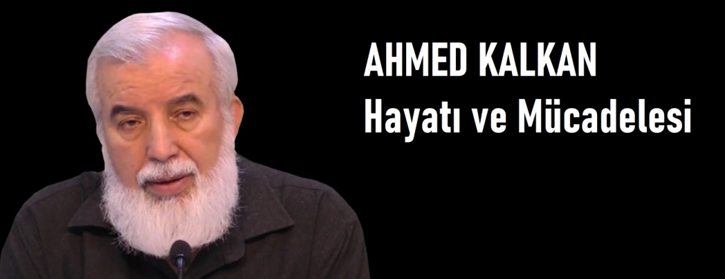 Ahmed Kalkan'�n Hayat� ve M�cadelesi (V�DEO)